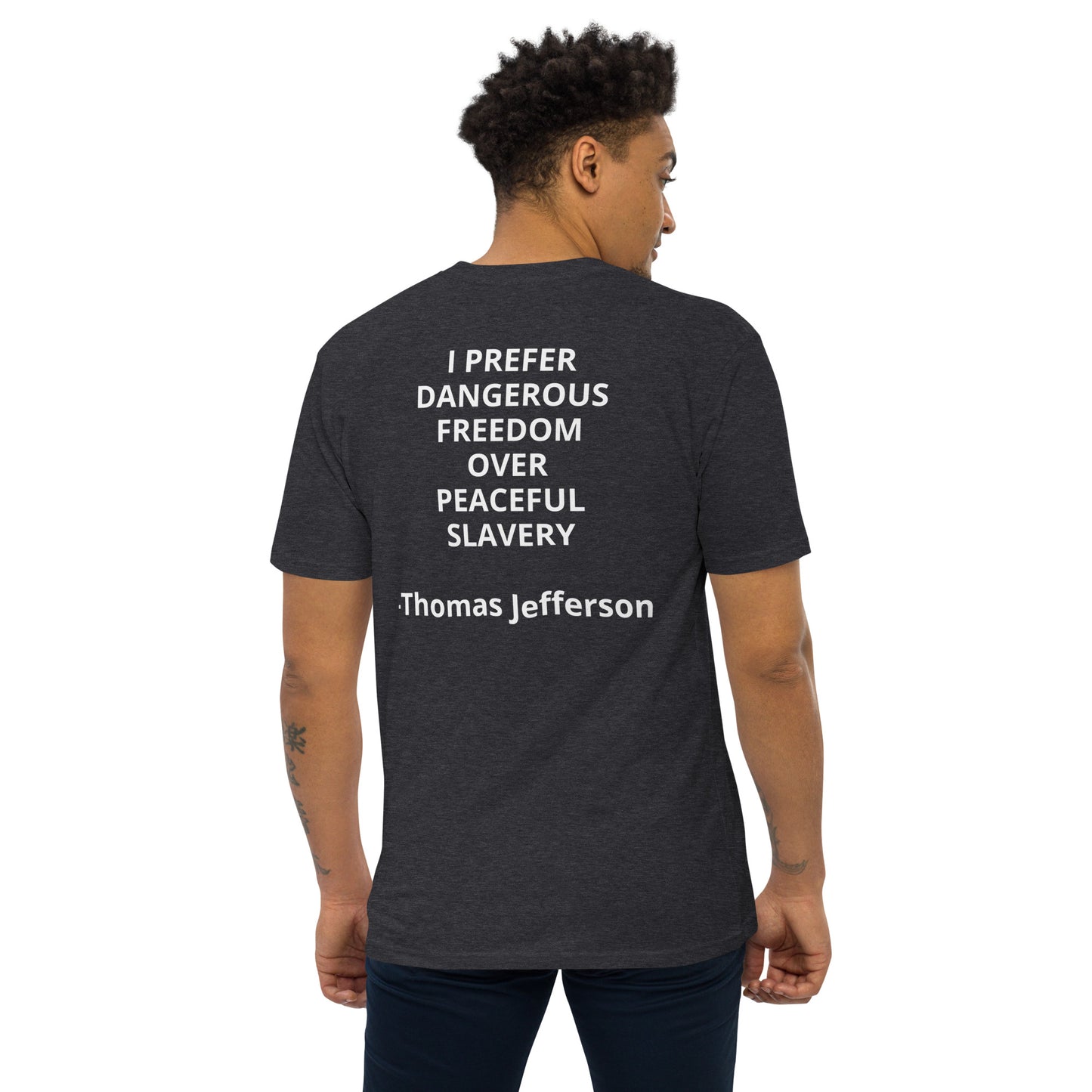 Dangerous Freedom Company Thomas Jefferson Quote Men’s Premium Heavyweight Tee